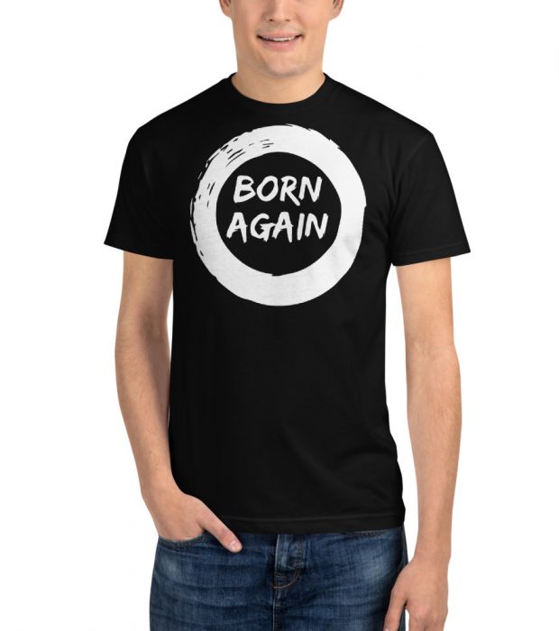 "Born Again" - White T-Shirt